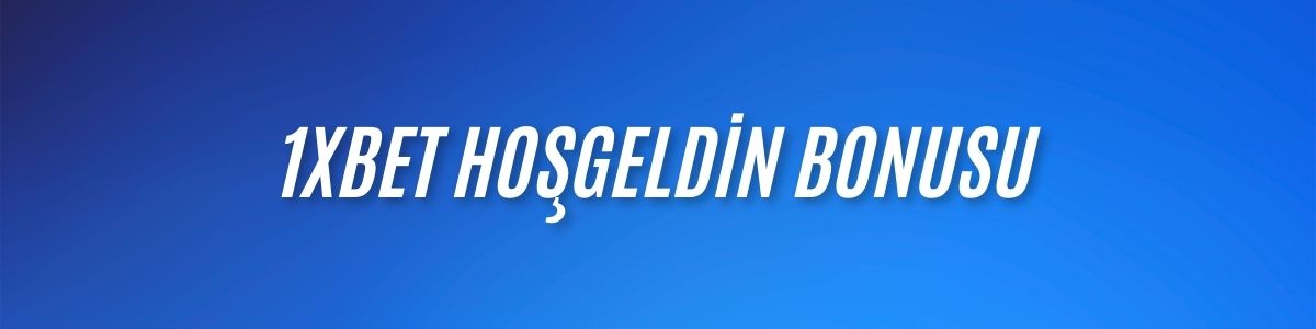 1xBet Hoşgeldin Bonusu